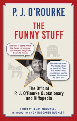 Zábavné věci: J. O'Rourkea a Riffapedie. - The Funny Stuff: The Official P. J. O'Rourke Quotationary and Riffapedia