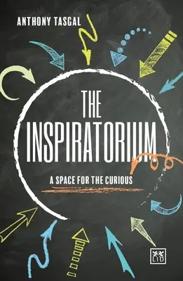 Inspiratorium: - The Inspiratorium: A Space for the Curious