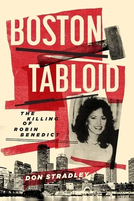 Bostonský bulvár: Vražda Robina Benedicta - Boston Tabloid: The Killing of Robin Benedict