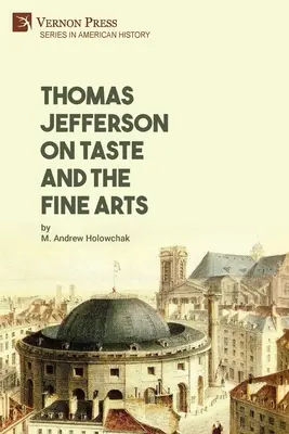 Thomas Jefferson o vkusu a výtvarném umění - Thomas Jefferson on Taste and the Fine Arts