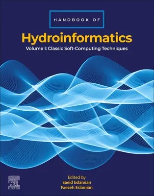 Příručka hydroinformatiky: Svazek I: Klasické techniky soft-počítačů - Handbook of Hydroinformatics: Volume I: Classic Soft-Computing Techniques