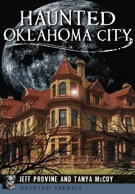 Strašidelné město Oklahoma - Haunted Oklahoma City