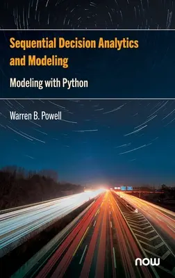 Sequential Decision Analytics and Modeling: Modelování v jazyce Python - Sequential Decision Analytics and Modeling: Modeling with Python
