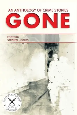 Pryč: Antologie kriminálních příběhů - Gone: An Anthology of Crime Stories