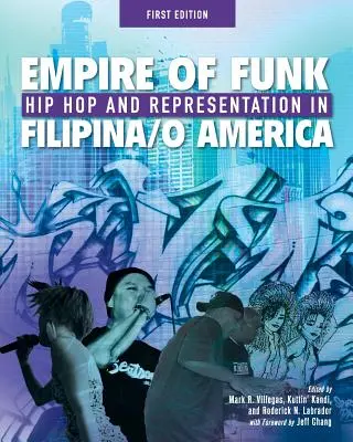 Empire of Funk: Hip hop a reprezentace ve filipínské/americké kultuře - Empire of Funk: Hip Hop and Representation in Filipina/O America