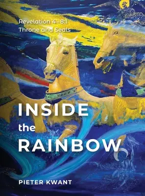 Uvnitř duhy: Zjevení 4-8,1 - Inside the Rainbow: Revelation 4-8:1