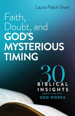 Víra, pochybnosti a tajemné Boží načasování - Faith, Doubt, and God's Mysterious Timing