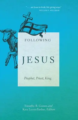 Následování Ježíše: Prorok, kněz, král - Following Jesus: Prophet, Priest, King