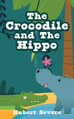 Krokodýl a hroch - The Crocodile and The Hippo
