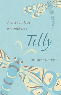 Tilly: A Story of Hope and Resilience (Příběh o naději a odolnosti) - Tilly: A Story of Hope and Resilience