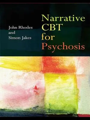 Narativní CBT pro psychózy - Narrative CBT for Psychosis