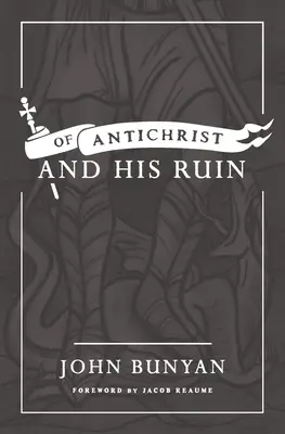 O Antikristu a jeho zkáze - Of Antichrist, and His Ruin
