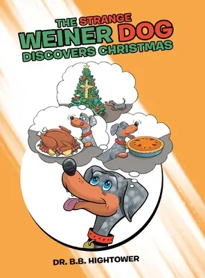 Podivný pes Weiner objevuje Vánoce - The Strange Weiner Dog Discovers Christmas