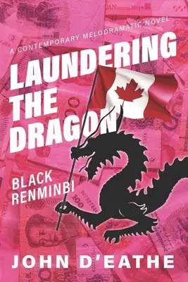 Praní draků: Černé renminbi - Laundering the Dragon: Black Renminbi