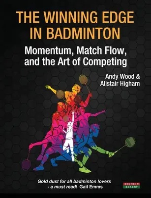 Vítězná výhoda v badmintonu: Momentum, průběh zápasu a umění soutěžit - The Winning Edge in Badminton: Momentum, Match Flow and the Art of Competing