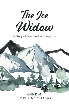 Ledová vdova: Příběh o lásce a vykoupení - The Ice Widow: A Story of Love and Redemption