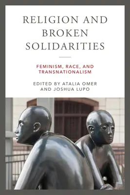 Náboženství a narušená solidarita: Feminismus, rasa a transnacionalismus - Religion and Broken Solidarities: Feminism, Race, and Transnationalism