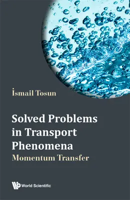 Řešené úlohy z dopravních jevů: Přenos hybnosti: Řešené úlohy z oblasti fyzikálních jevů - Solved Problems in Transport Phenomena: Momentum Transfer