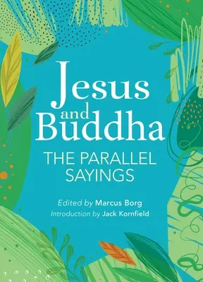 Ježíš a Buddha: Paralelní výroky - Jesus and Buddha: The Parallel Sayings