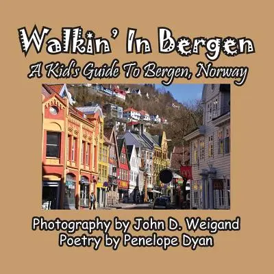 Procházky v Bergenu, dětský průvodce norským Bergenem - Walkin' in Bergen, a Kid's Guide to Bergen, Norway