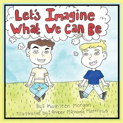Představme si, čím můžeme být - Let's Imagine What We Can Be