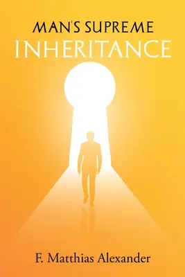 Nejvyšší dědictví člověka - Man's Supreme Inheritance