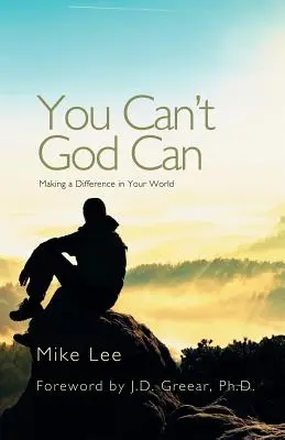 Nemůžeš Bůh může: Změnit váš svět - You Can't God Can: Making a Difference in Your World