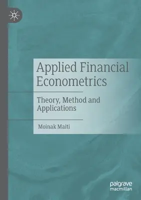 Aplikovaná finanční ekonometrie: Teorie, metoda a aplikace - Applied Financial Econometrics: Theory, Method and Applications