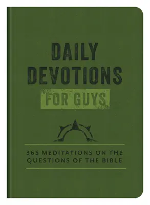 Denní pobožnosti pro kluky: 365 rozjímání nad biblickými otázkami - Daily Devotions for Guys: 365 Meditations on the Questions of the Bible
