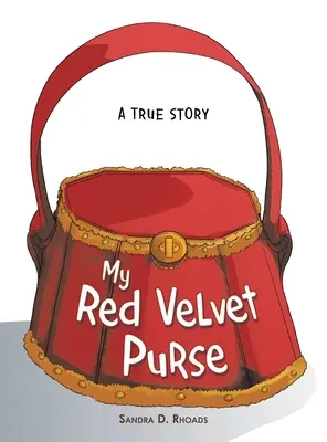 Moje červená sametová kabelka: A True Story: A True Story - My Red Velvet Purse: A True Story