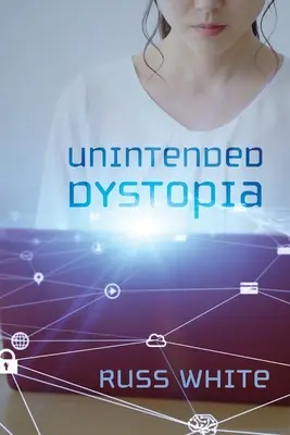 Nezamýšlená dystopie - Unintended Dystopia