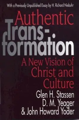 Autentická transformace: Nový pohled na Krista a kulturu - Authentic Transformation: A New Vision of Christ and Culture