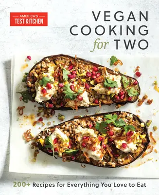 Veganské vaření pro dva: 200+ receptů na vše, co rádi jíte - Vegan Cooking for Two: 200+ Recipes for Everything You Love to Eat
