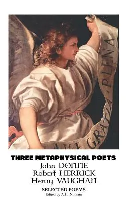 Tři metafyzičtí básníci: Vybrané básně - Three Metaphysical Poets: Selected Poems