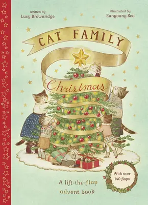 Vánoce kočičí rodiny: Adventní knížka s více než 140 klapkami a zvedacími chlopněmi - Cat Family Christmas: A Lift-The-Flap Advent Book - With Over 140 Flaps