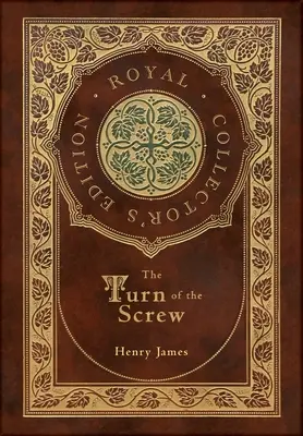 Obratník šroubu (královské sběratelské vydání) (pouzdro s laminátovou vazbou a přebalem) - The Turn of the Screw (Royal Collector's Edition) (Case Laminate Hardcover with Jacket)