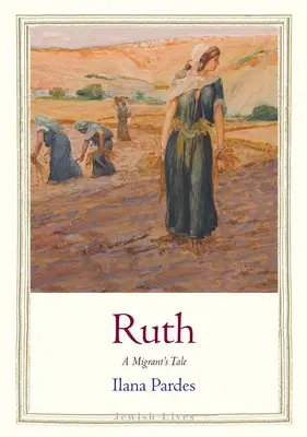 Rút: Příběh přistěhovalce - Ruth: A Migrant's Tale