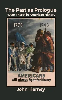 Minulost jako prolog: Minulost: Minulost: Minulost: Minulost: Minulost: Minulost: Minulost: Minulost: Minulost: Minulost - The Past as Prologue: Over There in American History