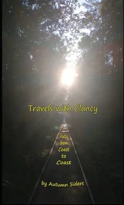 Cesty s Clancy: Poezie od pobřeží k pobřeží - Travels with Clancy: Poetry from Coast to Coast