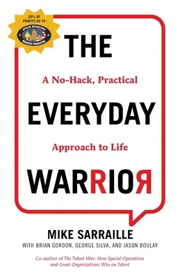 Válečník všedního dne: Válečníci: praktický přístup k životu bez hackování - The Everyday Warrior: A No-Hack, Practical Approach to Life