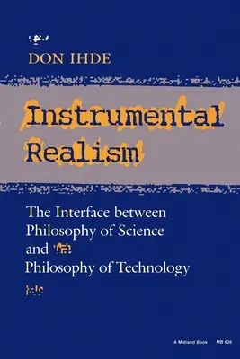 Instrumentální realismus: Husserl: Rozhraní mezi filozofií vědy a filozofií techniky - Instrumental Realism: The Interface Between Philosophy of Science and Philosophy of Technology