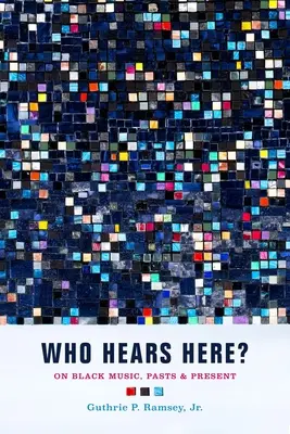 Kdo to tady slyší?: O černošské hudbě, minulost a současnost 1. díl - Who Hears Here?: On Black Music, Pasts and Present Volume 1