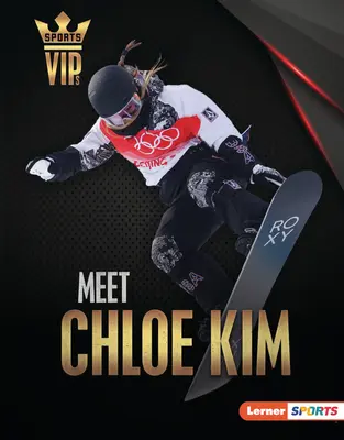 Seznamte se s Chloe Kim: Snowboardová superhvězda - Meet Chloe Kim: Snowboarding Superstar