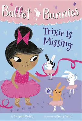 Baletní zajíčci #6: Trixie se ztratila - Ballet Bunnies #6: Trixie Is Missing