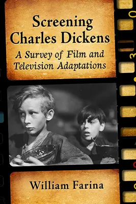Promítání Charlese Dickense: Přehled filmových a televizních adaptací. - Screening Charles Dickens: A Survey of Film and Television Adaptations
