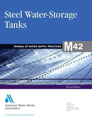 Ocelové zásobníky vody (M42): Příručka Awwa pro praxi - Steel Water Storage Tanks (M42): Awwa Manual of Practice