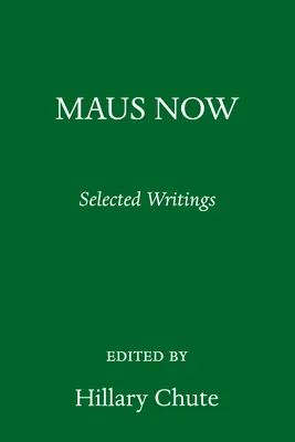 Maus Now: Vybrané spisy - Maus Now: Selected Writing