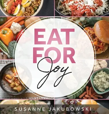 Jezte pro radost: Jídlo pro duševní zdraví - Eat for Joy: Eating for Mental Health