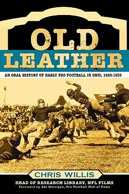 Stará kůže: Zprávy o profesionálním fotbale v Ohiu v letech 1920-1935 - Old Leather: An Oral History of Early Pro Football in Ohio, 1920-1935