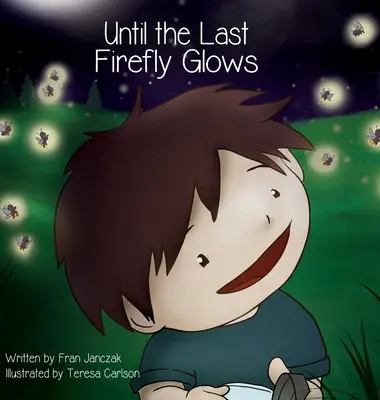 Dokud nezasvítí poslední světluška - Until the Last Firefly Glows